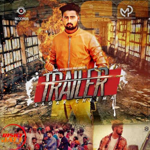 Trailer Sagar Cheema mp3 song free download, Trailer Sagar Cheema full album