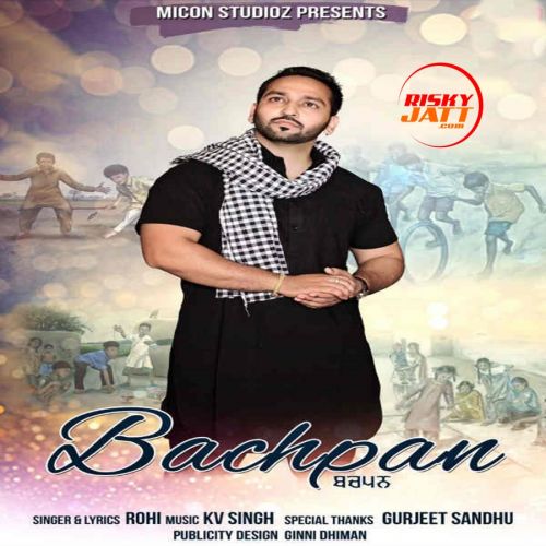 Bachpan Rohi mp3 song free download, Bachpan Rohi full album