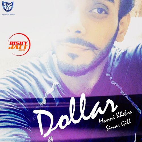 Dollar Manni Khehra, Simar Gill mp3 song free download, Dollar Manni Khehra, Simar Gill full album