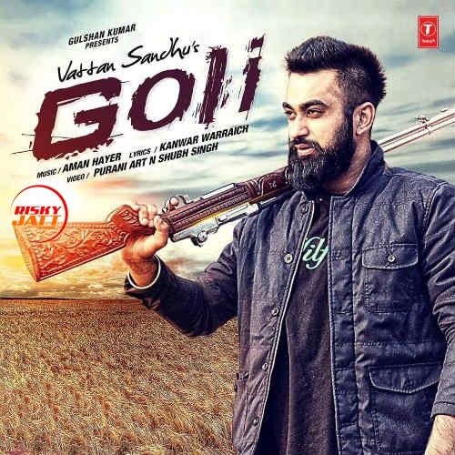 Goli Vattan Sandhu mp3 song free download, Goli Vattan Sandhu full album