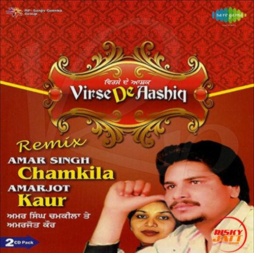 Deora Ve Tavitan Waleya Amar Singh Chamkila, Amarjot Kaur mp3 song free download, Virse De Aashiq (CD 2) Amar Singh Chamkila, Amarjot Kaur full album