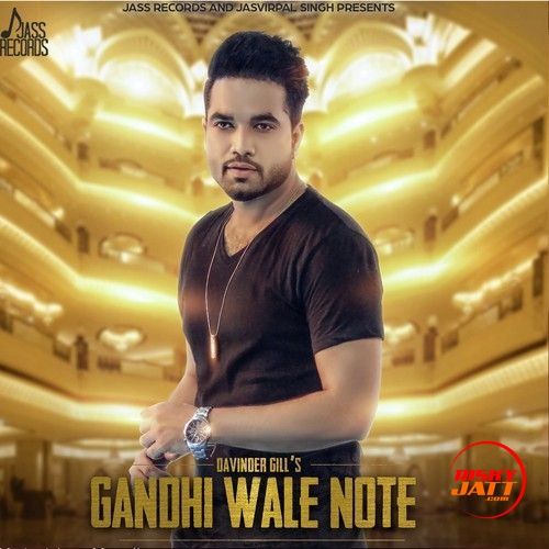 Gandhi Wale Note Davinder Gill mp3 song free download, Gandhi Wale Note Davinder Gill full album