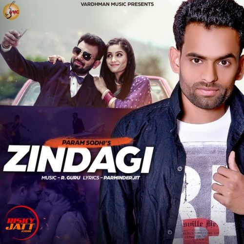 Zindagi Param Sodhi mp3 song free download, Zindagi Param Sodhi full album