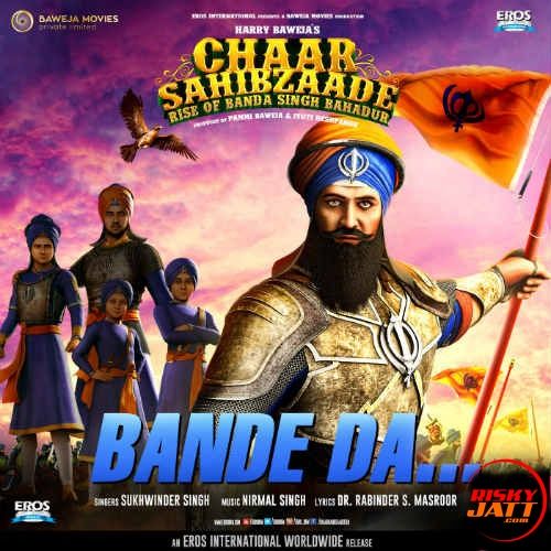 Bande Da Sukhwinder Singh mp3 song free download, Bande Da (Chaar Sahibzaade 2) Sukhwinder Singh full album