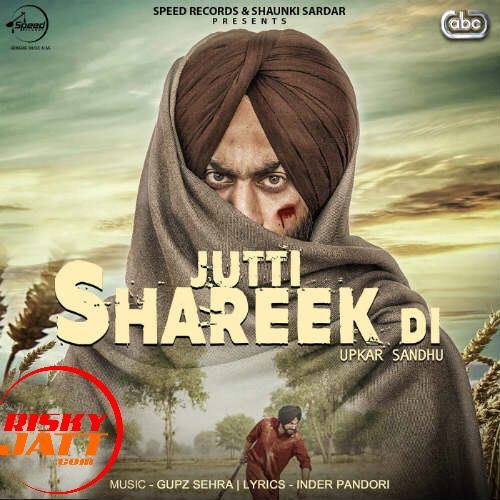 Jutti Shareek Di Upkar Sandhu mp3 song free download, Jutti Shareek Di Upkar Sandhu full album