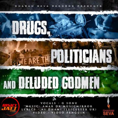 Drugs,Politicians and Deluded Godmen G Sonu mp3 song free download, Drugs,Politicians and Deluded Godmen G Sonu full album