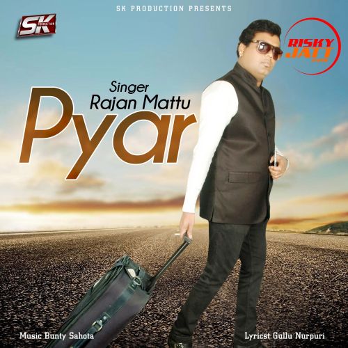 Pyar Rajan Mattu mp3 song free download, Pyar Rajan Mattu full album