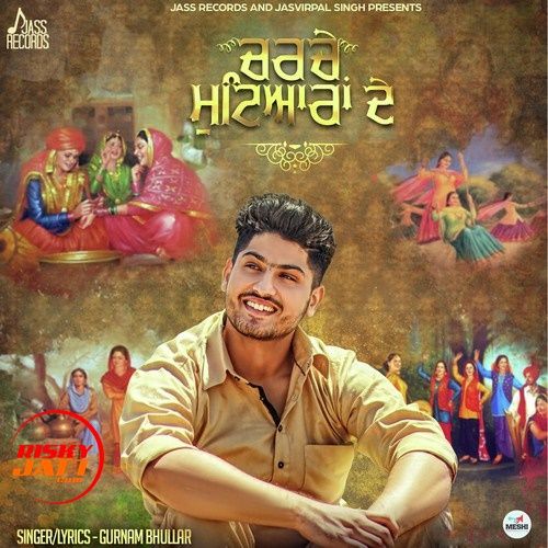 Charche Mutyiaran De Gurnam Bhullar mp3 song free download, Charche Mutyiaran De Gurnam Bhullar full album