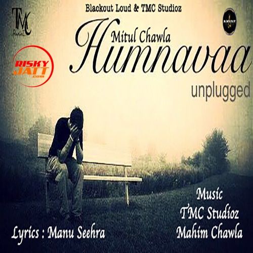 Humnavaa Mitul Chawla mp3 song free download, Humnavaa Mitul Chawla full album