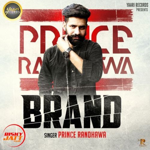 Brand Prince Randhawa mp3 song free download, Brand Prince Randhawa full album