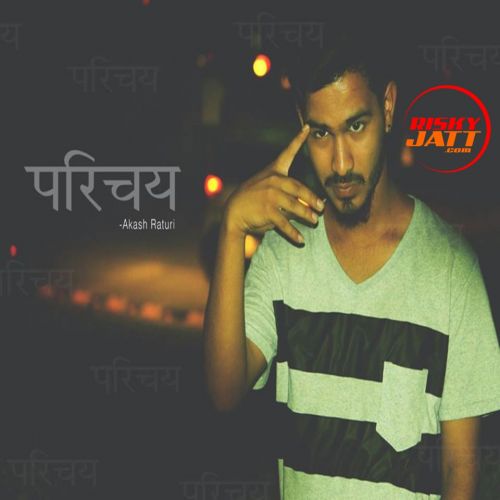 Parichay Akash Raturi mp3 song free download, Parichay Akash Raturi full album