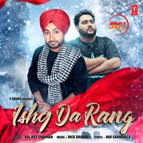 Ishq Da Rang Kuljeet Chouhan mp3 song free download, Ishq Da Rang Kuljeet Chouhan full album