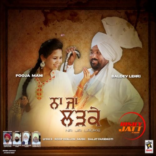 Duron-Duron Takken Pyar Na Baldev Lehri, Pooja Mani mp3 song free download, Na Ja Ladke Baldev Lehri, Pooja Mani full album