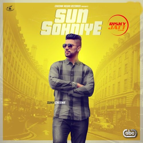 Sun Sohniye Sukh Cheema mp3 song free download, Sun Sohniye Sukh Cheema full album