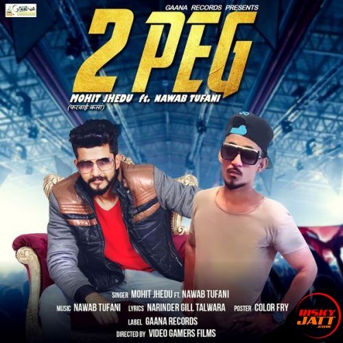 2 Peg Mohit Jhedu, Nawab Tufani mp3 song free download, 2 Peg Mohit Jhedu, Nawab Tufani full album