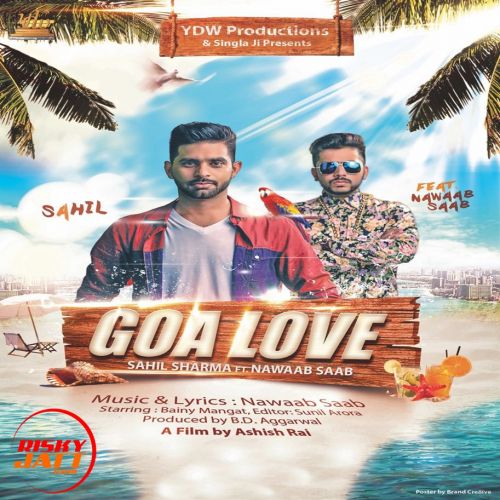 Goa Love Sahil Sharma, Nawaab Saab mp3 song free download, Goa Love Sahil Sharma, Nawaab Saab full album