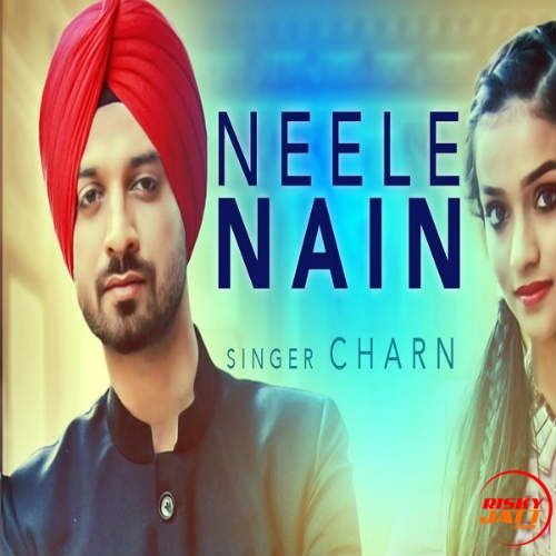 Neele Nain Charan mp3 song free download, Neele Nain Charan full album