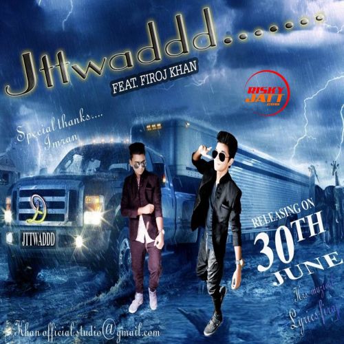 Jattwad Firoj Khan mp3 song free download, Jattwad Firoj Khan full album