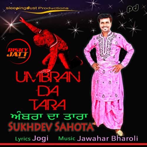 Umbran Da Tara Sukhdev Sahota mp3 song free download, Umbran Da Tara Sukhdev Sahota full album