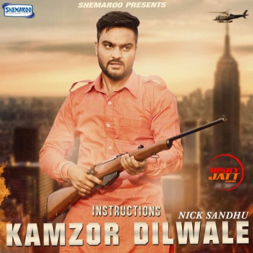 Kamzor Dilwale Nick Sandhu mp3 song free download, Kamzor Dilwale Nick Sandhu full album