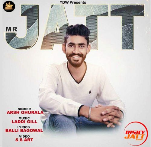 Mr Jatt Arsh Ghurala mp3 song free download, Mr Jatt Arsh Ghurala full album