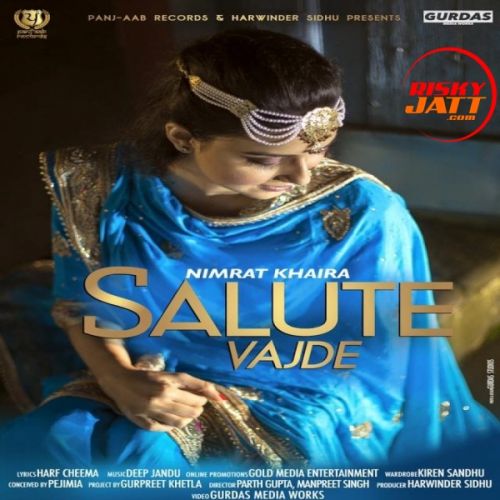 Salute Vajde Nimrat Khaira mp3 song free download, Salute Vajde Nimrat Khaira full album