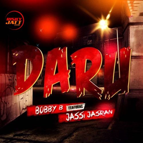 Daru Bobby B, Jassi Jasran mp3 song free download, Daru Bobby B, Jassi Jasran full album