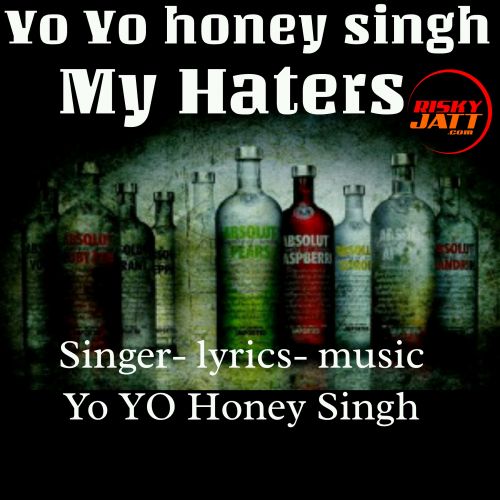 My Haters Lil Golu, Yo Yo Honey Singh mp3 song free download, My Haters Lil Golu, Yo Yo Honey Singh full album