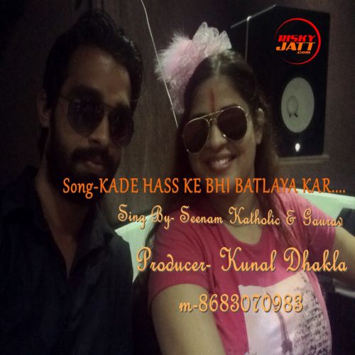 Kade hass Ke Bhi Batlaya Kar Seenam Katholic, Gaurav mp3 song free download, Kade hass Ke Bhi Batlaya Kar Seenam Katholic, Gaurav full album