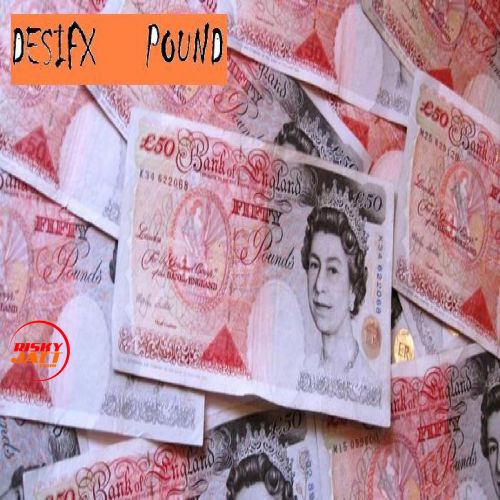 Pound Desifx mp3 song free download, Pound Desifx full album