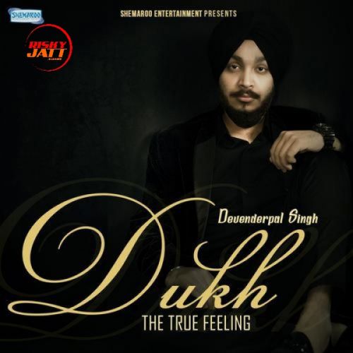 Dukh Devenderpal Singh mp3 song free download, Dukh Devenderpal Singh full album