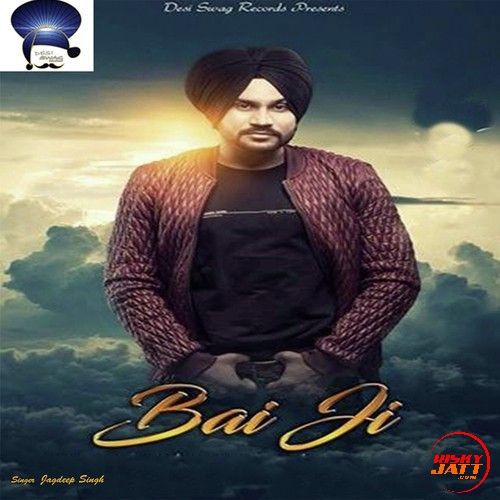 Bai Ji Jagdeep Singh mp3 song free download, Bai Ji Jagdeep Singh full album