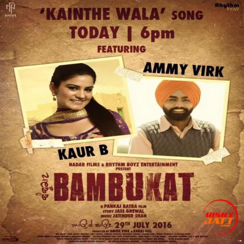 Kainthe Wala (Bambukat) Ammy Virk, Kaur B mp3 song free download, Kainthe Wala (Bambukat) Ammy Virk, Kaur B full album