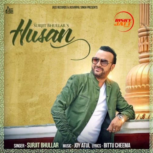 Husan Surjit Bhullar mp3 song free download, Husan Surjit Bhullar full album