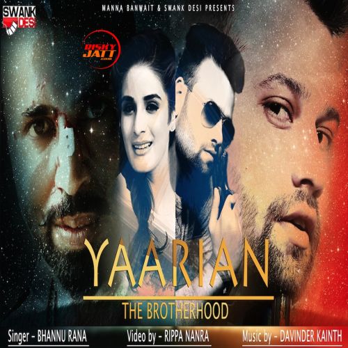 Yaarian The Brotherhood Bhannu Rana mp3 song free download, Yaarian The Brotherhood Bhannu Rana full album