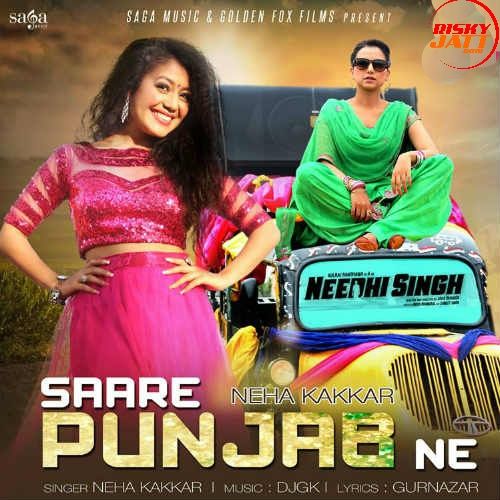 Saare Punjab Ne Neha Kakkar mp3 song free download, Saare Punjab Ne Neha Kakkar full album