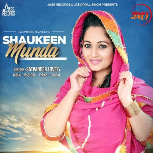 Shaukeen Munda Satwinder Lovely mp3 song free download, Shaukeen Munda Satwinder Lovely full album