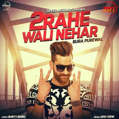 2Rahe Wali Nehar Bura Purewal mp3 song free download, 2Rahe Wali Nehar Bura Purewal full album