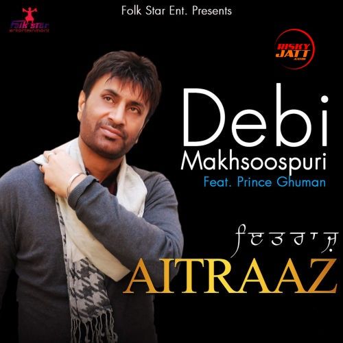 Aitraaz Debi Makhsoospuri mp3 song free download, Aitraaz Debi Makhsoospuri full album