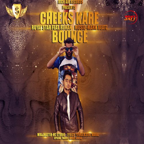 Cheeks Kare Bounce Royal Star, Rohan mp3 song free download, Cheeks Kare Bounce Royal Star, Rohan full album