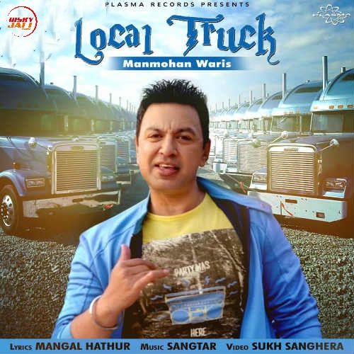 Local Truck Manmohan Waris mp3 song free download, Local Truck Manmohan Waris full album