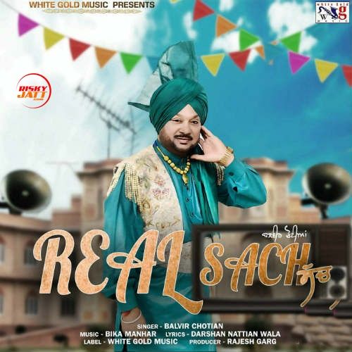 Real Sach Balvir Chotian mp3 song free download, Real Sach Balvir Chotian full album