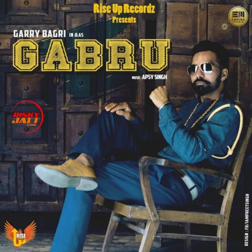 Gabru Garry Bagri mp3 song free download, Gabru Garry Bagri full album