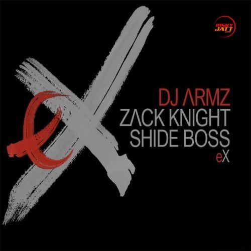 eX Zack Knight, Shide Boss, DJ Armz mp3 song free download, eX Zack Knight, Shide Boss, DJ Armz full album