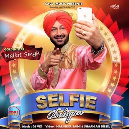 Selfie Boliyan Malkit Singh mp3 song free download, Selfie Boliyan Malkit Singh full album