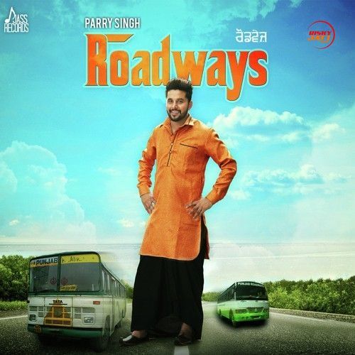 Roadways Parry Singh mp3 song free download, Roadways Parry Singh full album