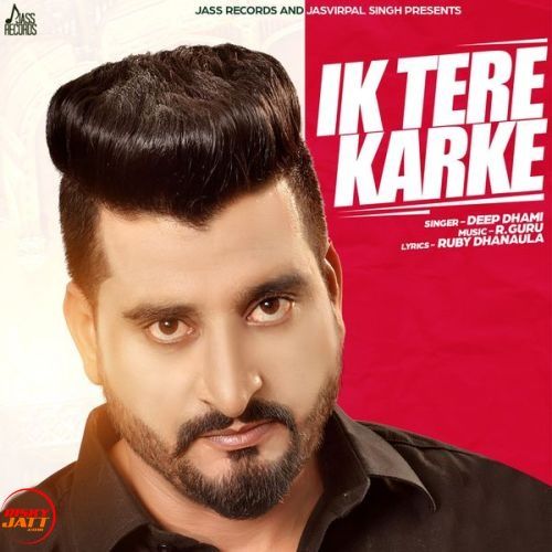 Ik Tere Karke Deep Dhami mp3 song free download, Ik Tere Karke Deep Dhami full album