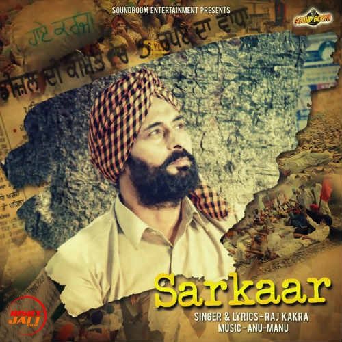 Sarkaar Raj Kakra mp3 song free download, Sarkaar Raj Kakra full album