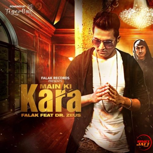 Main Ki Kara (feat. Dr Zeus) Falak mp3 song free download, Main Ki Kara Falak full album