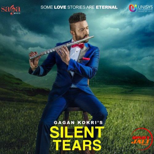 Silent Tears Gagan Kokri mp3 song free download, Silent Tears Gagan Kokri full album